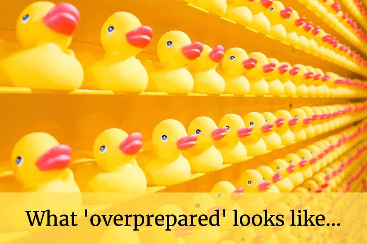 Overprepared